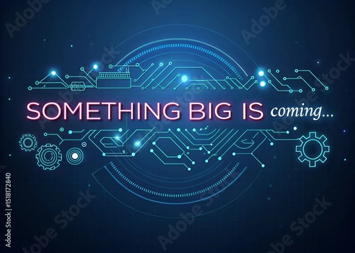 Futuristic Tech Teaser Design with “Something Big Is Coming” Phrase – AI, Innovation, Digital Launch