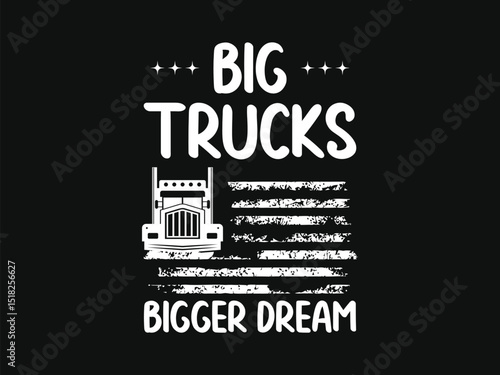 Big trucks bigger dream t shirt motivational trucker graphic tee
