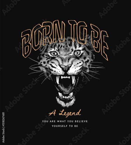 born to be legend slogan with black and white leopard face vector illustration hand drawn - not auto trace	