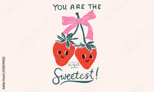 Strawberry character. You are the sweetest. We make the perfect pear. Sweet berry fruit club print design. Sweet and juicy strawberry t shirt artwork. Fruit of the spirit. Fresh strawberry fruit set.