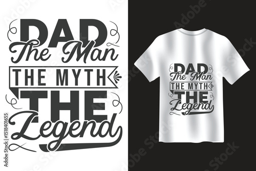 Dad the man the myth the legend typography t shirt design