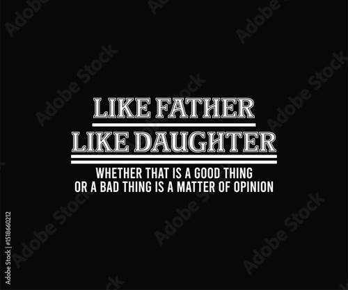 like father like daughter