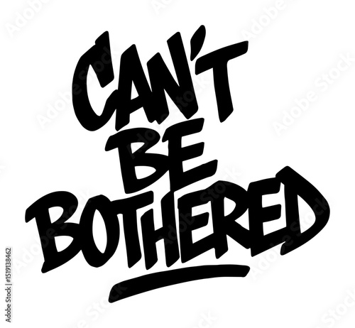 hand drawn text can't be bothered phrase design