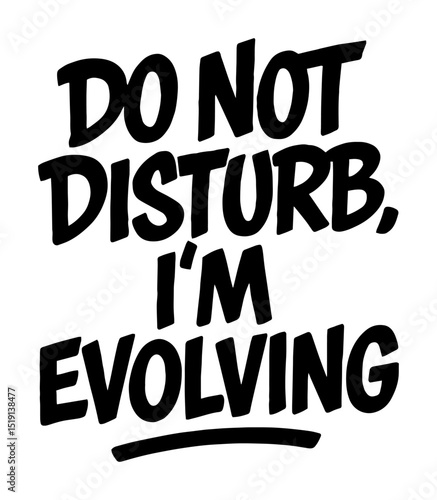 do not disturb evolution quote hand drawn lettering