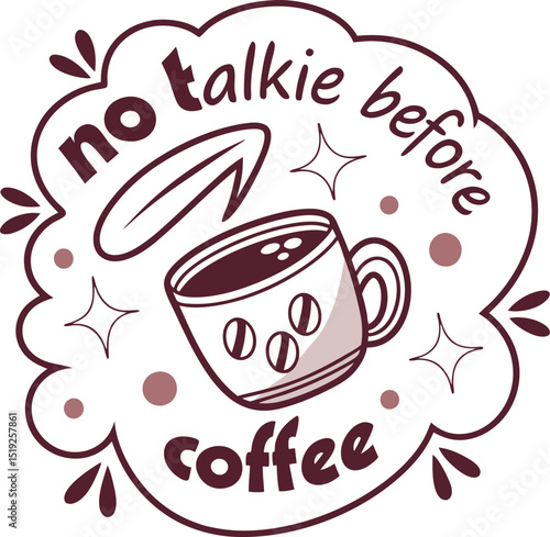 No talk Before coffee Typography Tshirt Design pritn Ready eps cut file download 