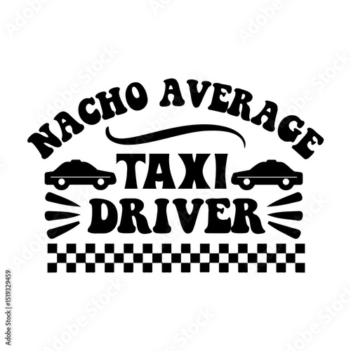 Nacho average taxi driver SVG Design
