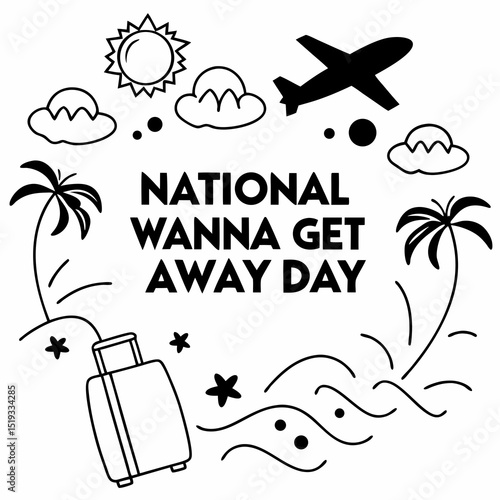 NATIONAL WANNA GET AWAY DAY vector illustration