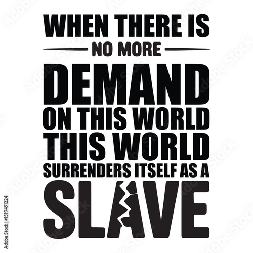 The cracked word “SLAVE” at the bottom symbolizes the collapse of individuality in the absence of ambition or expectation. It’s a visual statement on the consequences of complacency and the importance
