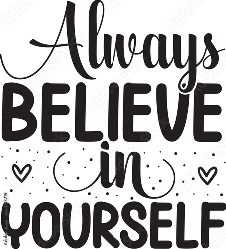 Always believe in yourself design File