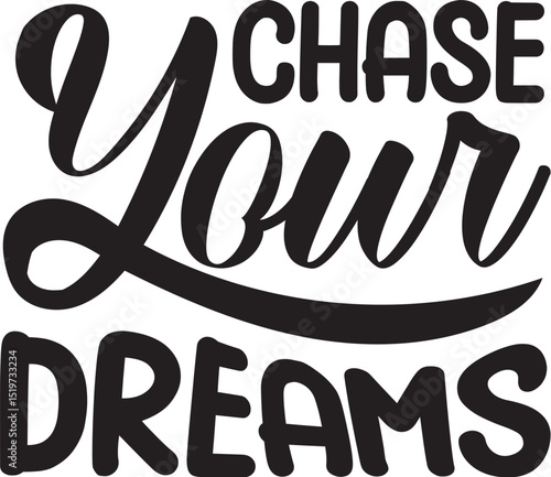 Chase your dreams motivational design typography File
