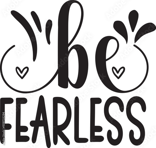 Be fearless typography motivational quote design File