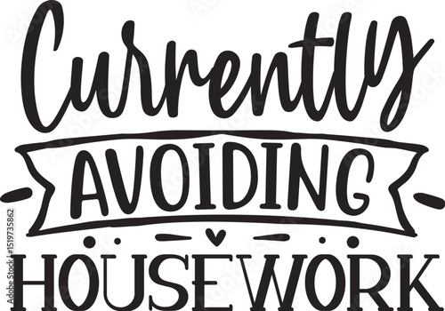 Currently avoiding housework funny vector design File