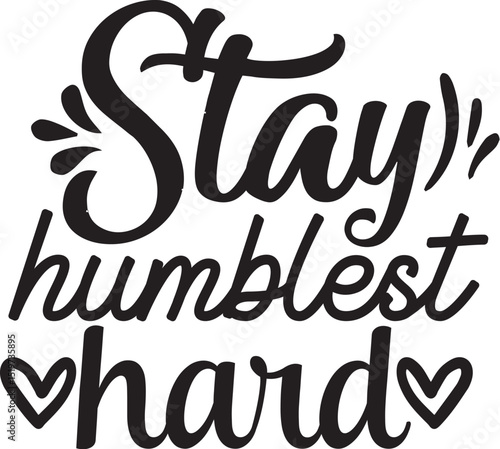 Stay humblest hustle hard typography design File
