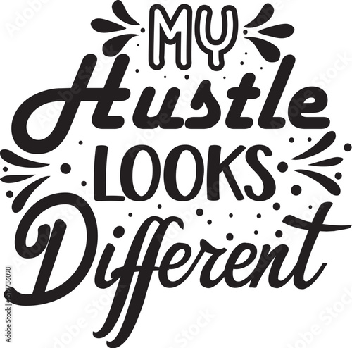My hustle looks different design File