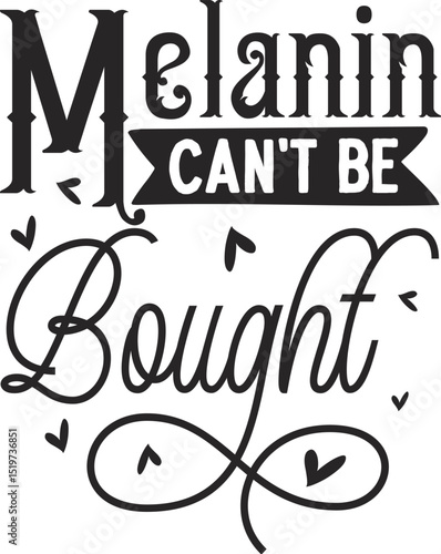 Melanin cant be bought design typography illustration File