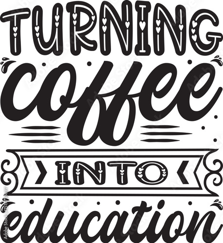 Turning coffee into education typography design File