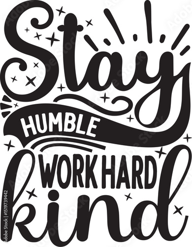 Stay humble work hard kind design File