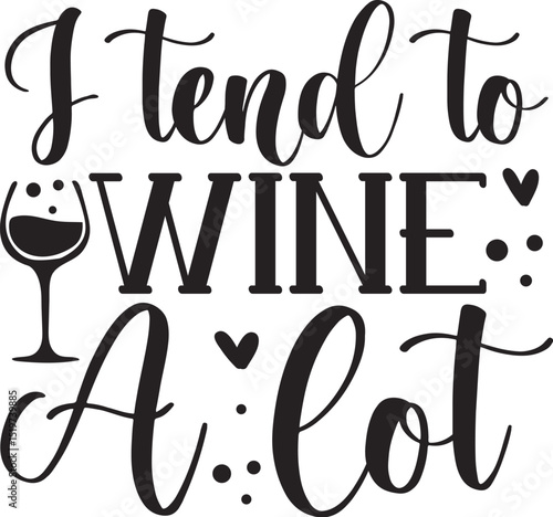 I tend to wine a lot design File