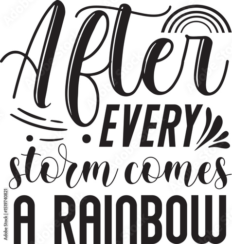 After every storm comes a rainbow design File