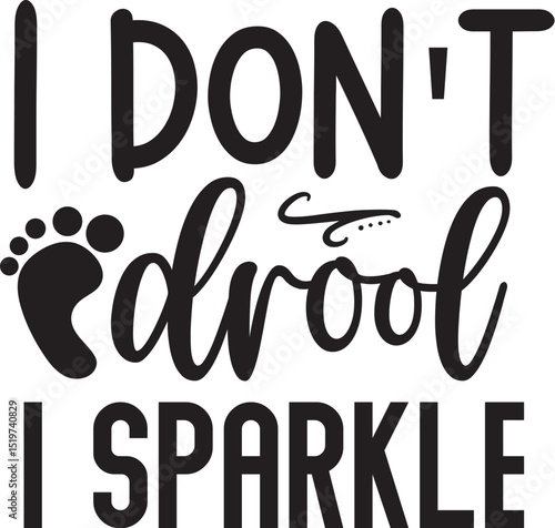 I dont drool i sparkle design vector File