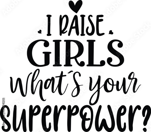 I raise girls whats your superpower design File