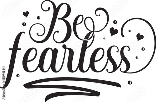 Be fearless elegant motivational design typography File