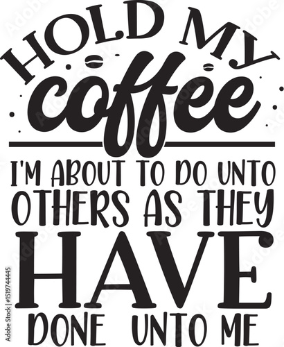 Hold my coffee funny sarcastic design File