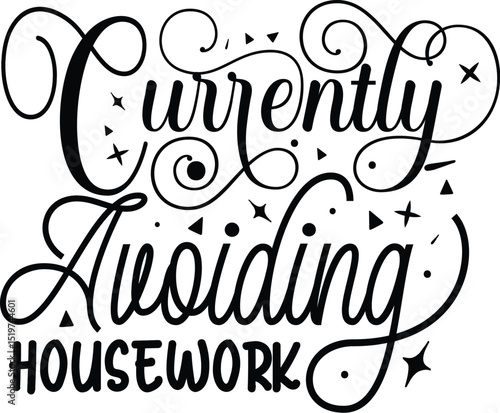 Currently avoiding housework funny black design File