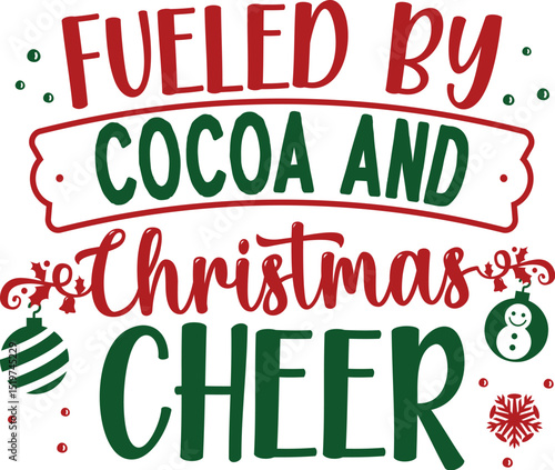 Fueled by cocoa and christmas cheer design File