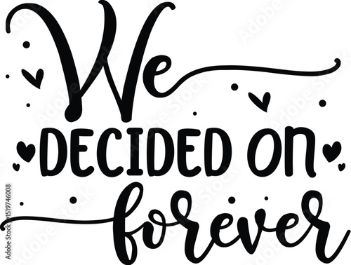 We decided on forever wedding design element File