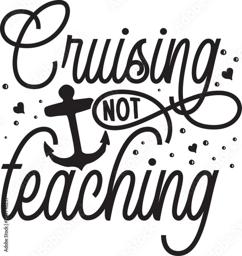 Cruising not teaching design vector illustration File