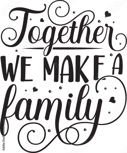Together we make a family design File