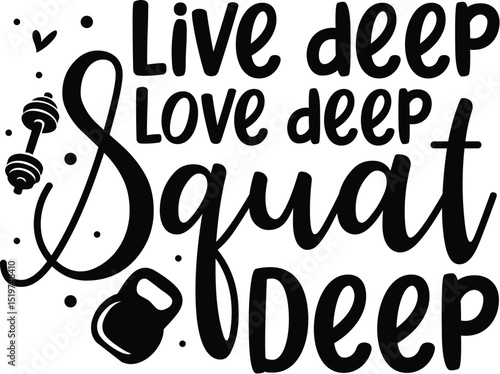 Live love squat deep fitness motivational design File