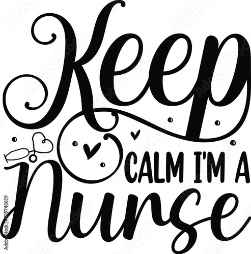 Keep calm im a nurse design vector File