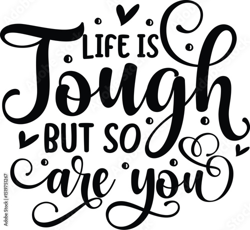 Tough life motivational quote vector design File