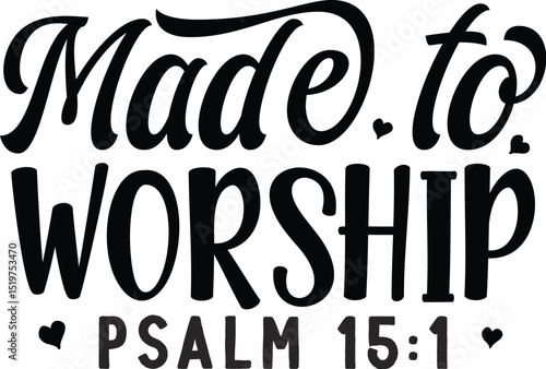 Made to worship psalm bible verse design File