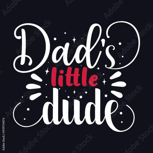 Dads little dude cute graphic design File