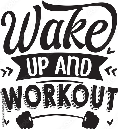 Wake up and workout motivation design File