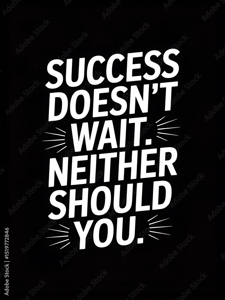 Fototapeta premium Motivational Poster: Success Doesn't Wait