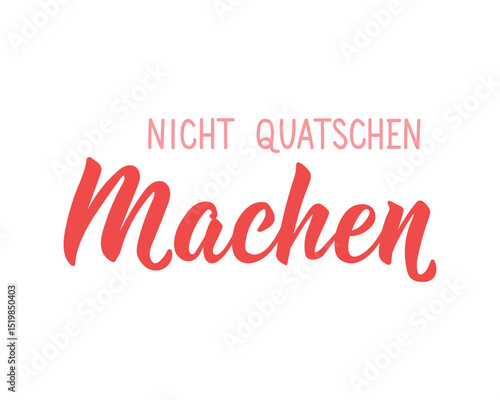 Translation from German: Don't chat, do it. Perfect design for greeting cards, posters and social media. German Lettering.