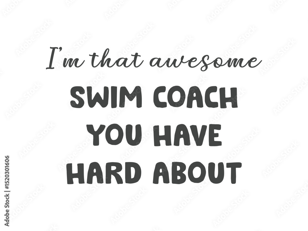 I'm that awesome swim coach you heard about proud coach t shirt design I'm that awesome swim coach you heard about proud coach t shirt design