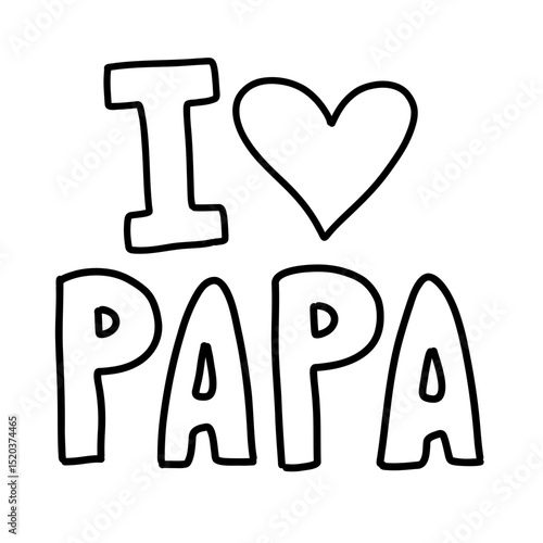Cute I love you papa dad daddy black outline text word letter lettering doodle outline stroke typography kids happy international world father’s day clipart sticker icon png