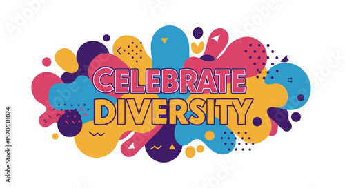 CELEBRATE DIVERSITY. Vibrant typography on colorful abstract shapes. Modern graphic design for inclusion, equality, and multiculturalism concepts.