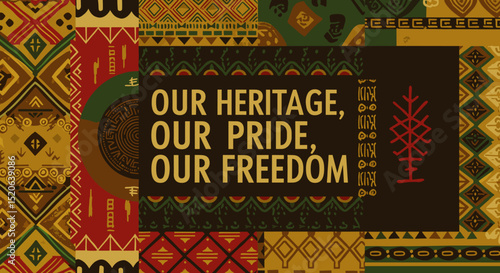OUR HERITAGE, OUR PRIDE, OUR FREEDOM. African inspired patterns and cultural symbols. Celebration of Black history and identity.
