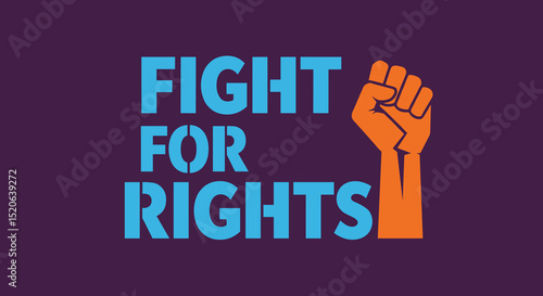 Fight for Rights: A Motivational Symbol of Empowerment and Advocacy for Social Justice