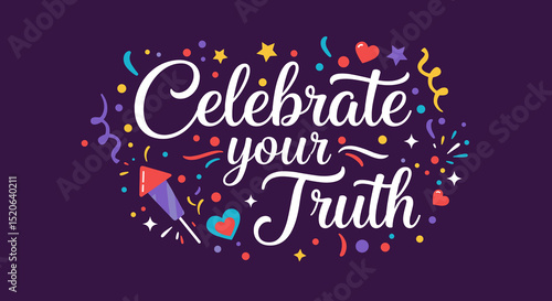 Celebrate Your Truth: Colorful Festive Design with Stars and Confetti for Events