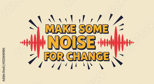 Make Some Noise for Change - Sound Wave Announcement Design for Activism and Awareness