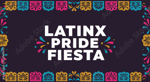 LATINX PRIDE FIESTA text on a dark background with colorful traditional folk art border. Celebration graphic for Hispanic LGBTQ community events and cultural festivities.