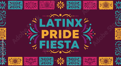 LATINX PRIDE FIESTA. Colorful Papel Picado Banner for Hispanic Heritage Celebration. Festive Design with Traditional Mexican Folk Art.