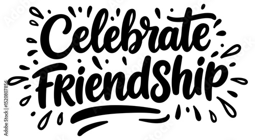 Celebrate Friendship graphic design in a simple. bold typeface with decorative elements. Friendly. motivational message with no specific location or demographic.